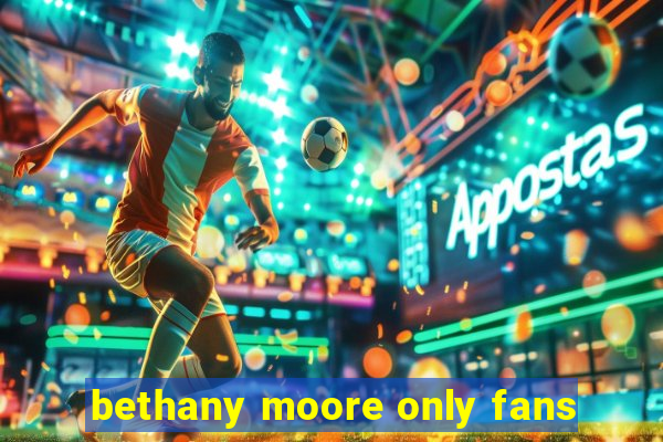 bethany moore only fans